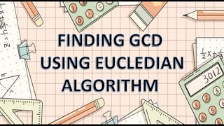 Finding GCD Using Euclidean Algorithm