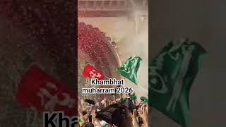 Khambhat muharram 2026 day 10 #khambhat #like #subscribe  #muharram #2k26 #shorts #subscribe #72