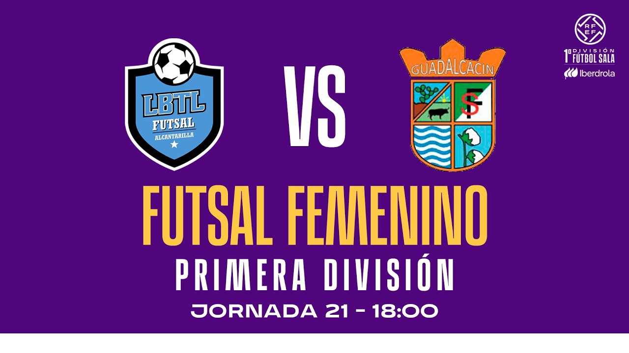 5 LBTL Futsal Alcantarilla vs C.D. Guadalcacín F.S. | J21 - Primera Iberdrola | 25/26 | 🔴Futsal RFEF