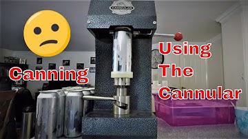 Cannular canning system | first use | My thoughts