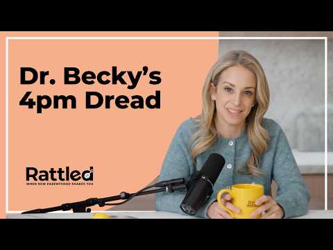 “I Can’t Do This” - Dr. Becky on New Mom Anxiety and the 4pm Dread