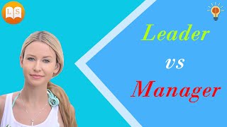 Famous What is the difference between Leader and Manager ? | Leader vs Manager-Life and Sharing Net Worth