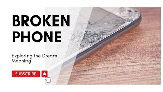 Cracked Screens & Cosmic Signals Decoding Dreams About Broken Phones