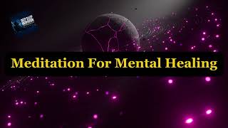 Mental Healing Meditation | 10‑Minute Reset