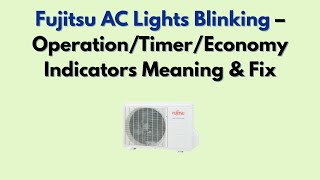 Fujitsu AC Lights Blinking – Operation/Timer/Economy Indicators Meaning & Fix