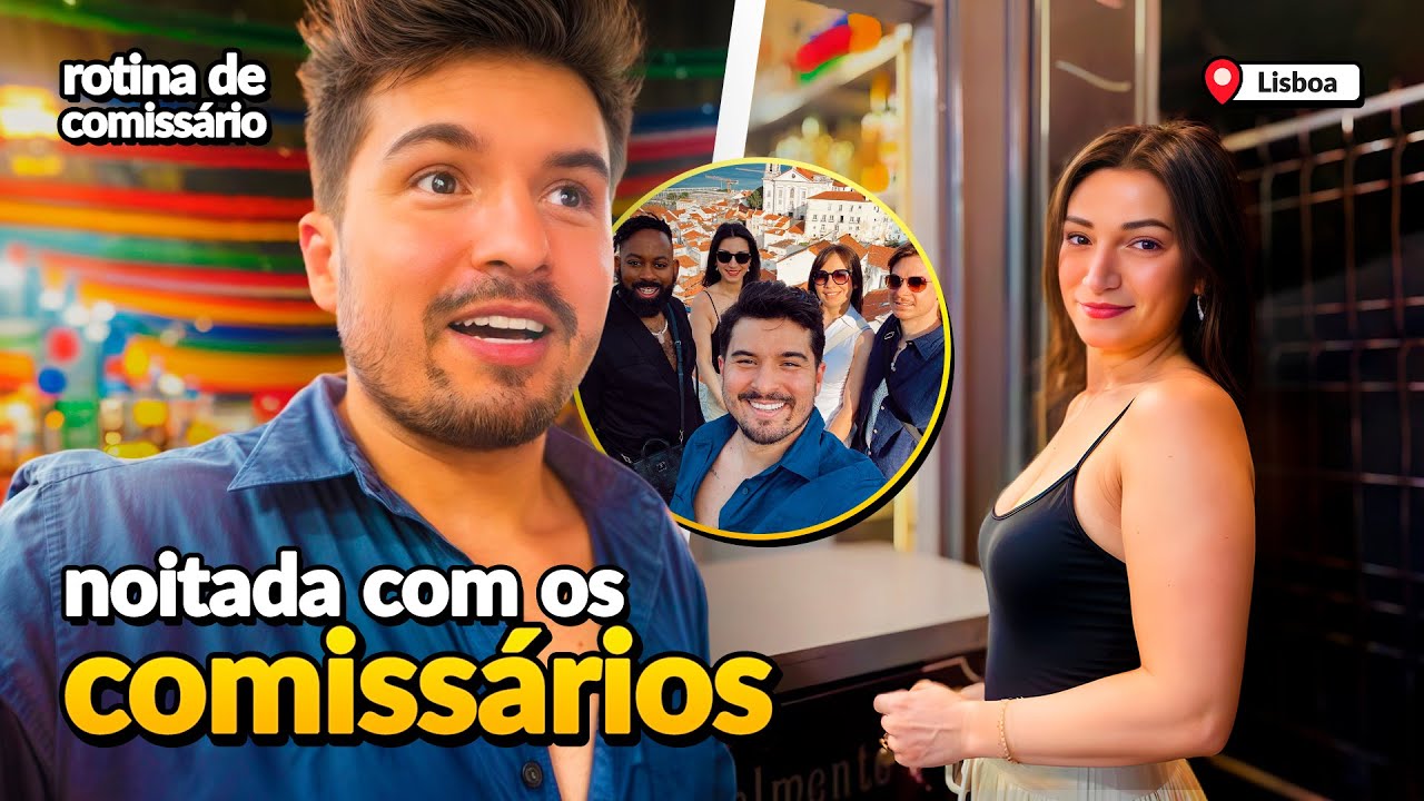 SAÍ A NOITE COM OS COMISSÁRIOS EM LISBOA - ROTINA DE COMISSÁRIO | PORTUGAL