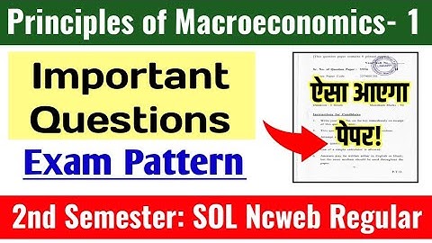 Principles of Macroeconomics-
I Important Questions GE: 2nd Semester SOL Regular Ncweb Economics