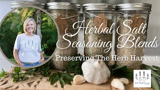 Herbal Salt Seasoning Blends/Preserving The Herb Harvest