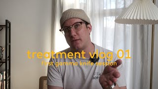 Treatment Vlog 01: First Gamma Knife Session