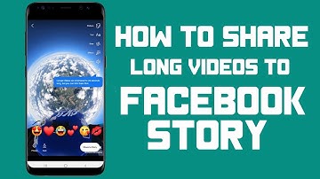 How to Share Long Videos to Facebook Story