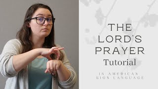 The Lord's Prayer ASL Tutorial