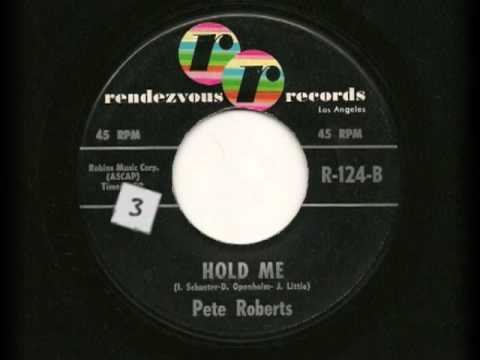 Pete Roberts — Pete Roberts - Hold Me [1960]