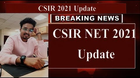 CSIR NET 2021 Expected Exam Date | Tentative Date for CSIR NET 2021