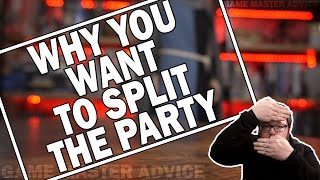 Why You Want to Split The Party - GM Tips