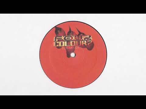 Four Colourz — Four Colourz - Dog Me Out (The Cyron 2 Mix)