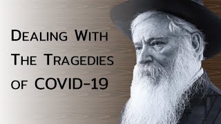Dealing With The Tragedies of COVID-19