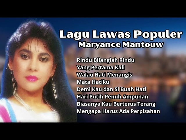Maryance Mantouw Lagu Lawas Populer | Kompilasi Lagu Nostalgia Terbaik Maryance Mantouw class=