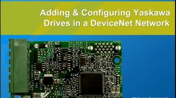Adding and Configuring Yaskawa Drives in a DeviceNet Network