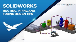 Solidworks Routing: Piping & Tubing Design Tips