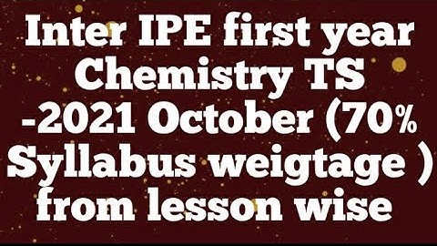 Inter IPE chemistry chapter wise weigtage Telangana-2021 October