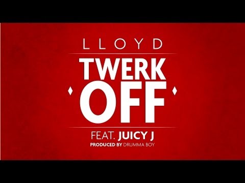 New Music: Lloyd ft. Juicy J - "Twerk Off" [Prod. by Drumma Boy] 2013