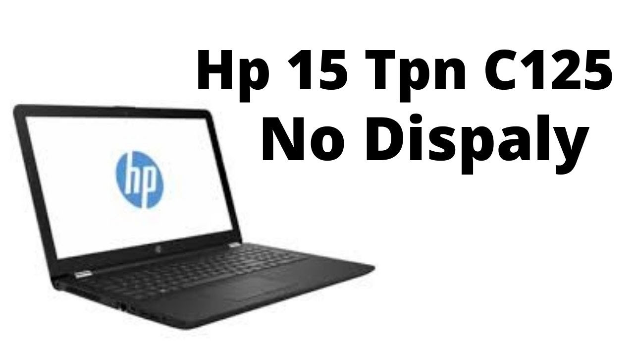 Hp 15 No Power tpn C125 YouTube