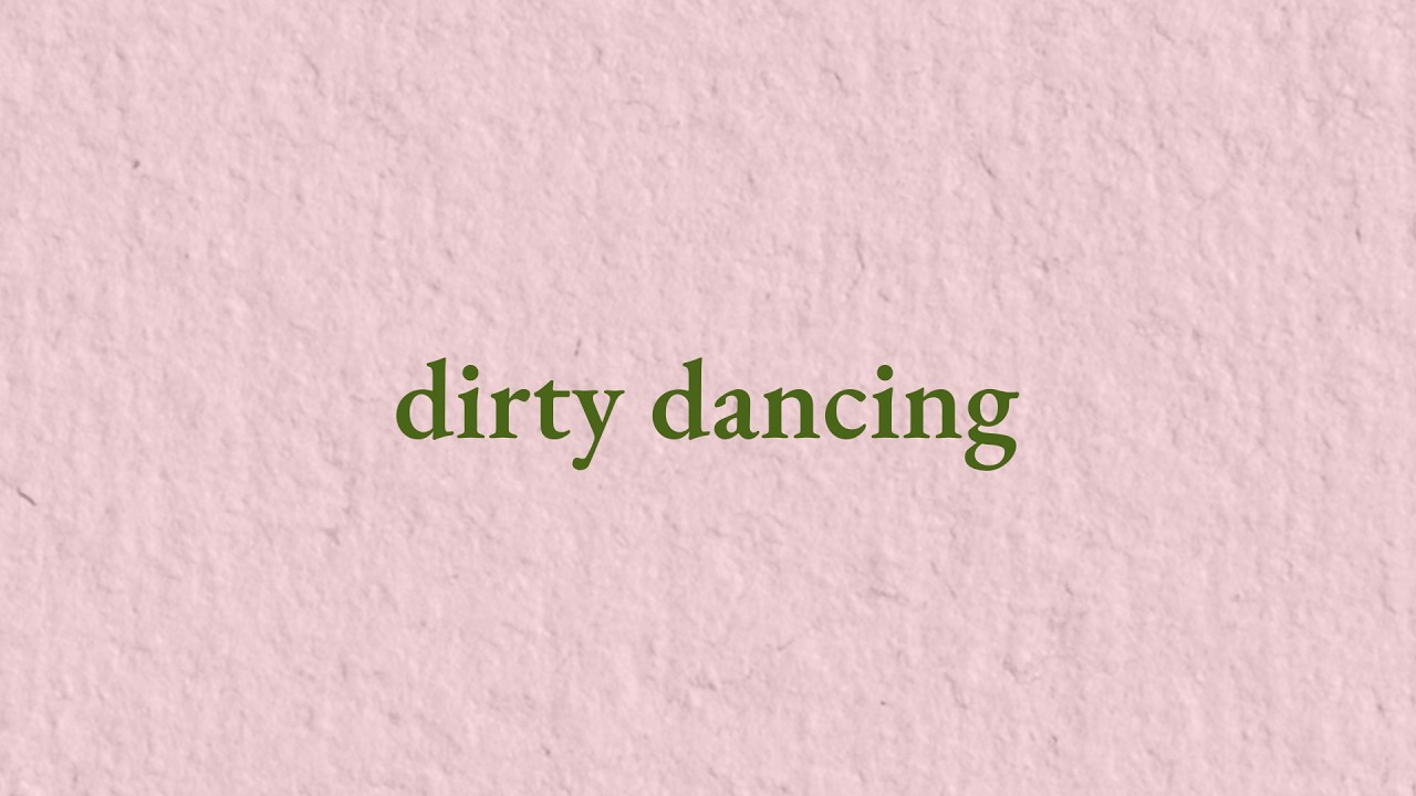dirty dancing - live session