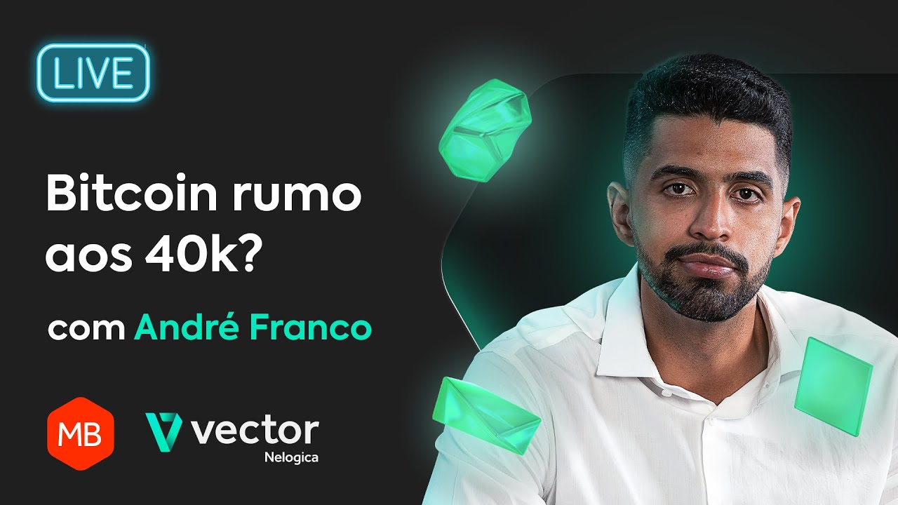 Bitcoin rumo aos 40k? Entenda o que está por trás da alta - Com André Franco