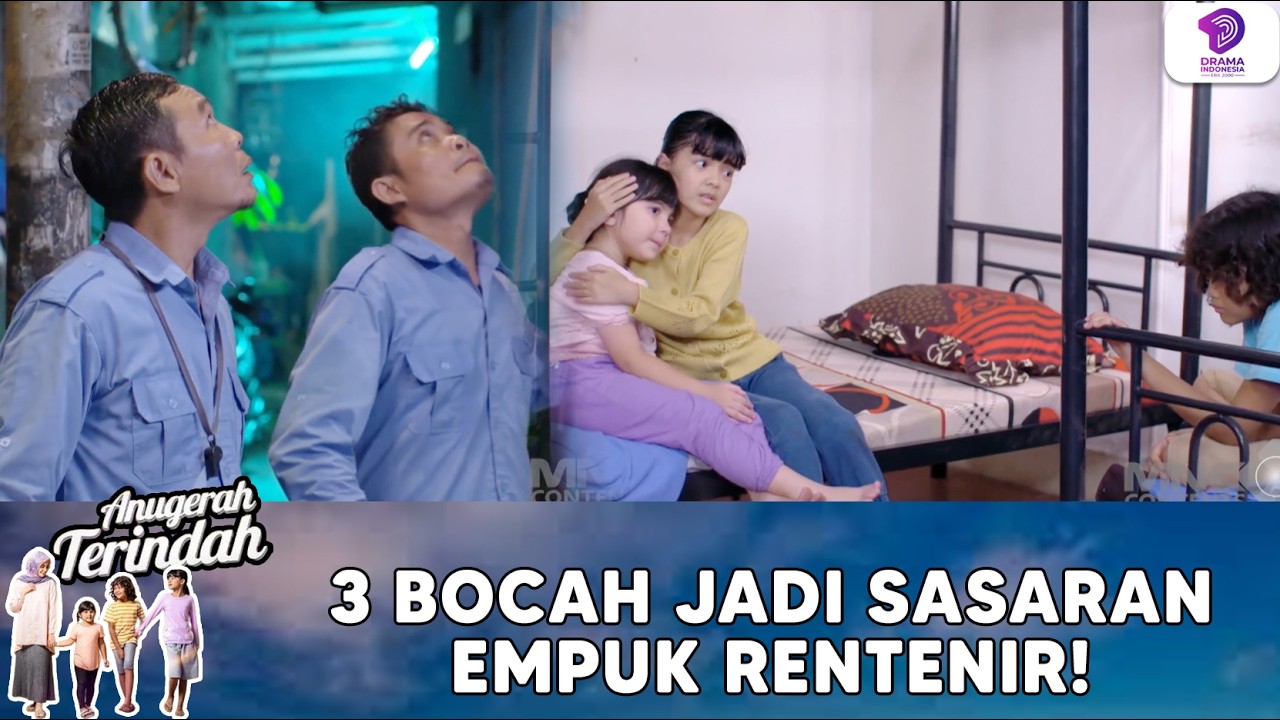 TRAGIS! 3 BOCAH TAK BERDAYA JADI SASARAN RENTENIR | ANUGERAH TERINDAH | EPS.2 (1/5)