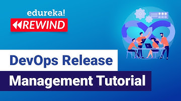 DevOps Release Management Tutorial | DevOps Tutorial | DevOps Training | Edureka | DevOps Rewind - 2