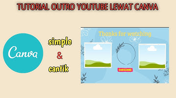 TUTORIAL OUTRO YOUTUBE LEWAT CANVA