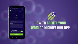 How to Create Your Team on KickOff Hub App | Step-by-Step Tutorial