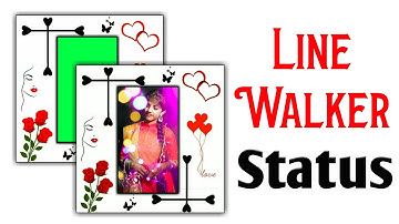 Line Walker Status - Best Video Editing Apps - Technical Volte