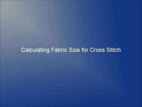 How to calculate fabric size for cross stitch