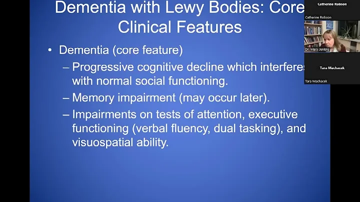 Clinical Aspects of Lewy Body Dementia and Parkinson's Disease Dementia. Speaker: Dr. Mary Jenkins