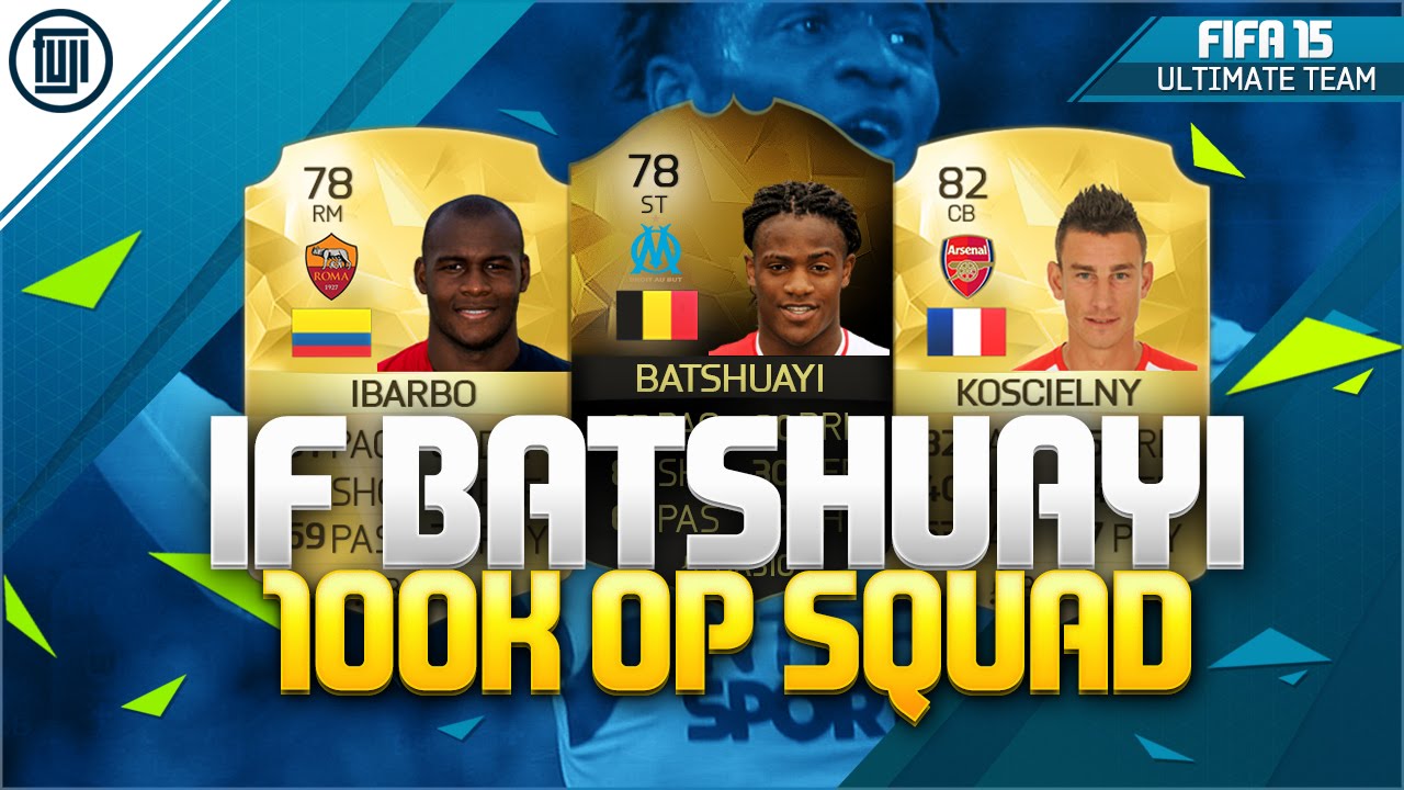IF BATSHUAYI! 100K OP SQUAD! - FIFA 15 Ultimate Team