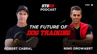 The Future of Dog Training: Robert Cabral & Nino Drowaert