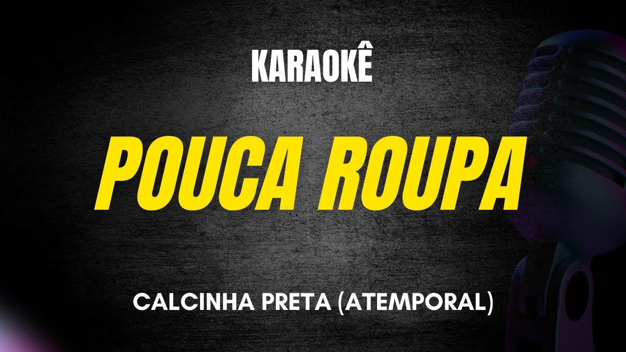 Karaokê Pouca Roupa | Calcinha Preta  #atemporal #calcinhapreta #karaokedasantigas #karaoke