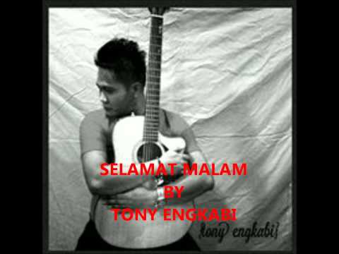 Tony Engkabi - Selamat Malam