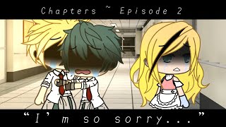 “I’m so sorry...” ~ Chapters ~ Episode 2 ~ Original Series ~ BNHA / MHA GLMV