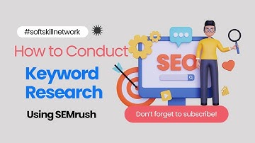 How to Conduct Keyword Research Using SEMrush: A Step-by-Step Guide