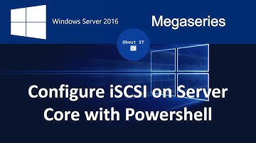 Configure iSCSI Target on Windows Server 2016 with Powershell