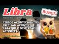 🏆BÔNUS LIBRA ♎ CERTOS ACONTECIMENTOS PRECISAM ACONTECER PARA QUE O DESPERTAR ACONTEÇA!