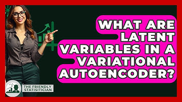 What Are Latent Variables In A Variational Autoencoder? - The Friendly Statistician