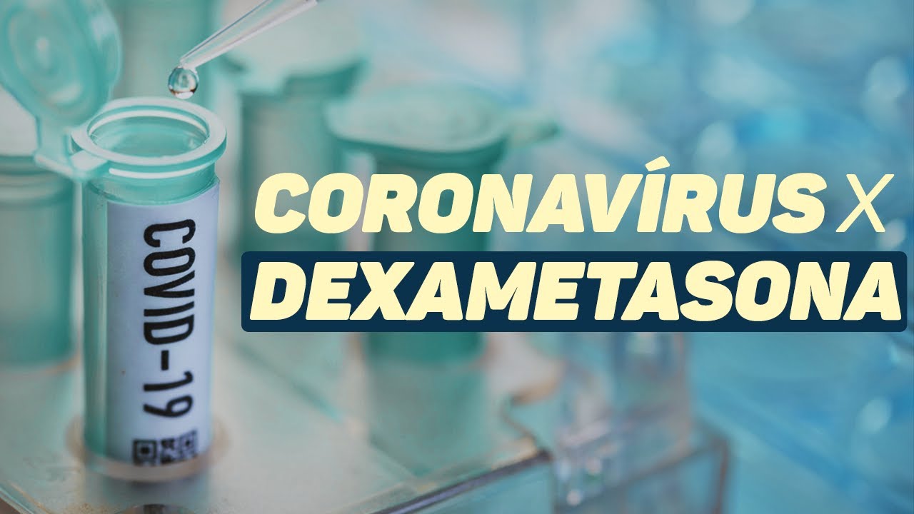 Covid-19: novo tratamento com dexametasona pode reduzir mortes de pacientes  graves; Entenda - YouTube