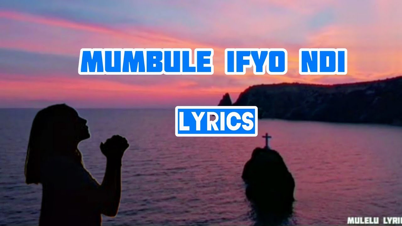 UCZ_Mumbule Ifyo Indi [ lyrics]