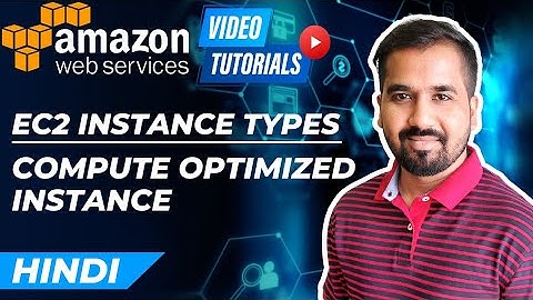 Amazon EC2 Instance Types : Compute Optimized Instance Explained in Hindi