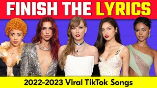 FINISH THE LYRICS 20222023 Most Popular TikTok Songs  | Music Quiz