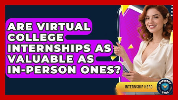 Are Virtual College Internships as Valuable as In-Person Ones? | Internship Hero News