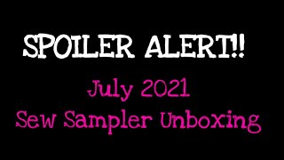 July 2021 Fat Quarter Shop Sew Sampler Box Unboxing